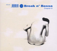 BREAK N BOSSA CHAPTER 6 VARIOUS (IMPORT) CD