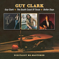 GUY CLARK - GUY CLARK SOUTH COAST OF TEXAS BETTER DAYS (UK) CD