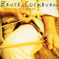 BRUCE COCKBURN - DART TO THE HEART CD