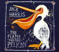 JACK HARRIS - FLAME & THE PELICAN (UK) CD