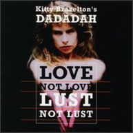 KITTY BRAZELTON DADADAH - LOVE NOT LOVE LUST NOT LUST CD