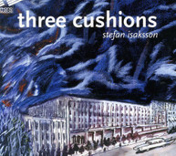 STEFAN ISAKSSON - THREE CUSHIONS CD