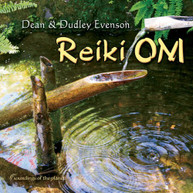 DEAN EVENSON / DUDLEY  EVENSON - REIKI OM (DIGIPAK) CD