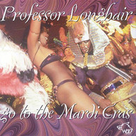 PROFESSOR LONGHAIR - GO TO THE MARDI GRAS CD