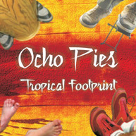 OCHO PIES - TROPICAL FOOTPRINT CD