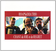 RHAPSODIJA TRIO - CHANT DE JOIE ET DE REGRET CD
