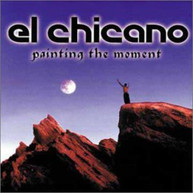 CHICANO - PAINTING THE MOMENT CD
