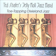 TED SHAFER & JELLY ROLL JAZZ BAND - TOE - TOE-TAPPING DIXIELAND JAZZ CD