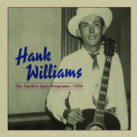 HANK WILLIAMS - GARDEN SPOT PROGRAM 1950 (DIGIPAK) CD