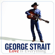 GEORGE STRAIT - LOVE IS EVERYTHING - CD
