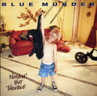 BLUE MURDER - NOTHING BUT TROUBLE (IMPORT) CD
