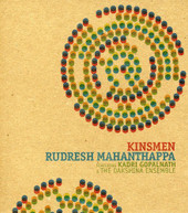RUDRESH MAHANTHAPPA - KINSMEN (DIGIPAK) CD
