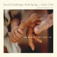 DAVID GREENBERGER KEITH DINTY CHILD SPRING - TAKE ME WHERE I DON'T CD