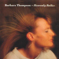 BARBARA THOMPSON - HEAVENLY BODIES (IMPORT) CD