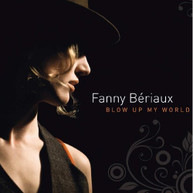 FANNY BERIAUX - BLOW UP MY WORLD (DIGIPAK) CD