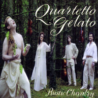 QUARTETTO GELATO - RUSTIC CHIVALRY CD