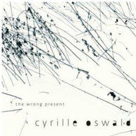 CYRILLE OSWALD - WRONG PRESENT CD