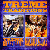 TREME BRASS BAND MARDI GRAS INDIANS - TREME TRADITIONS CD