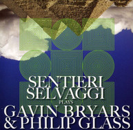 SELVAGGI BRYARS GLASS - SELVAGGI PLAYS GAVIN BRYARS & PHILIP GLASS CD