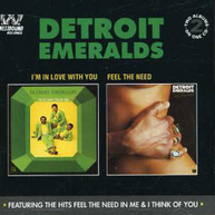 DETROIT EMERALDS - I'M IN LOVE WITH YOU/FEEL NEED IN ME (UK) CD