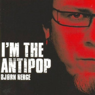BJORN BERGE - I'M THE ANTIPOP (UK) CD