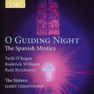 SIXTEEN QUINNEY CHRISTOPHERS - O GUIDING NIGHT: THE SPANISH MYSTICS CD