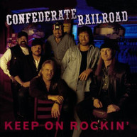 CONFEDERATE RAILROAD - KEEP ON ROCKIN (MOD) CD