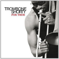 TROMBONE SHORTY - FOR TRUE - CD
