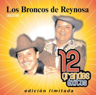 BRONCOS DE REYNOSA - 12 GRANDES EXITOS 2 (LTD) (MOD) CD