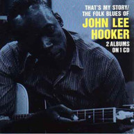 JOHN LEE HOOKER - THAT'S MY STORY/FOLK BLUES OF JOHN LEE HOOKER (UK) CD