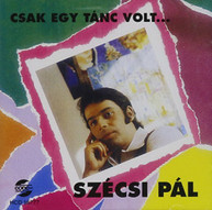 PAL SZECSI - CSAK EGY TANC VOLT CD
