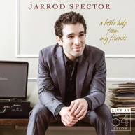 JARROD SPECTOR - LITTLE HELP FROM MY FRIENDS: LIVE AT 54 BELOW CD