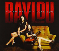BAYLOU - GO TO HELL & I LOVE YOU - CD