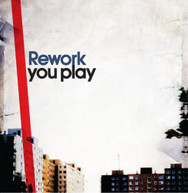 REWORK - YOU PLAY (UK) CD