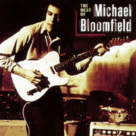 MICHAEL BLOOMFIELD - BEST OF MIKE BLOOMFIELD (UK) CD