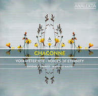 CHACONNE - VOIX D'ETERNITE - VOICES OF ETERNITY CD