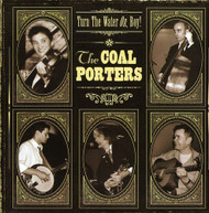 COAL PORTERS - TURN THE WATER ON BOY CD