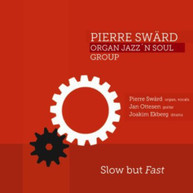 PIERRE ORGAN JAZZ'N SOUL GROUP SWARD - SLOW BUT FAST CD