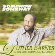 LUTHER BARNES & RED BUDD GOSPEL CHOIR - SOME HOW SOME WAY CD
