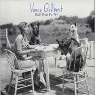 VANCE GILBERT - BAD DOG BUFFET CD