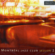 MONTREAL JAZZ CLUB SESSION 2 VARIOUS (IMPORT) CD