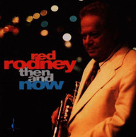 RED RODNEY - THEN & NOW CD