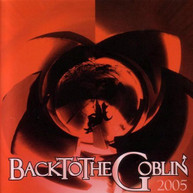 GOBLIN - BACK TO THE GOBLIN 2005 (IMPORT) CD