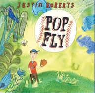 JUSTIN ROBERTS - POP FLY CD