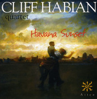 CLIFF HABIAN - HAVANA SUNSET CD