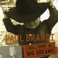 PAUL BRANDT - SMALL TOWN & BIG DREAMS (IMPORT) CD