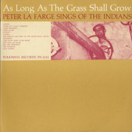 PETER LA FARGE - AS LONG AS THE GRASS SHALL GROW CD