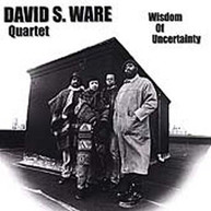 DAVID S WARE - WISDOM OF UNCERTAINTY CD