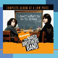 NAKED BROTHERS BAND - I DON'T WANT TO GO TO SCHOOL (MOD) CD