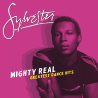 SYLVESTER - MIGHTY REAL: GREATEST DANCE HITS CD